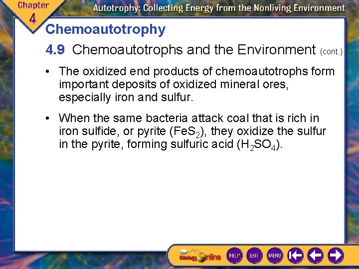 Chemoautotrophy 4. 9 Chemoautotrophs and the Environment (cont. ) • The oxidized end products Chemoautotrophy 4. 9 Chemoautotrophs and the Environment (cont. ) • The oxidized end products