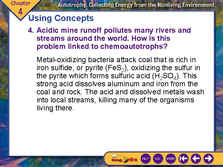 Using Concepts 4. Acidic mine runoff pollutes many rivers and streams around the world. Using Concepts 4. Acidic mine runoff pollutes many rivers and streams around the world.