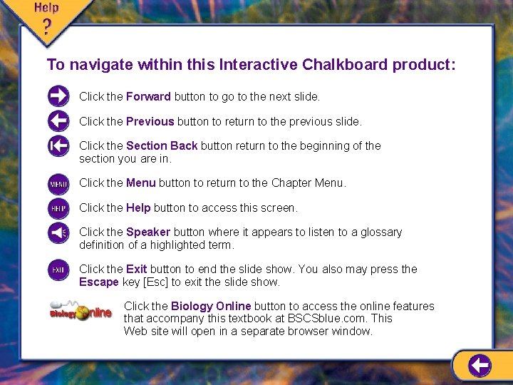 To navigate within this Interactive Chalkboard product: Click the Forward button to go to To navigate within this Interactive Chalkboard product: Click the Forward button to go to