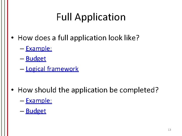 Full Application • How does a full application look like? – Example: – Budget