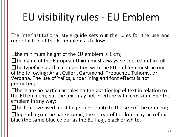 EU visibility rules - EU Emblem The interinstitutional style guide sets out the rules