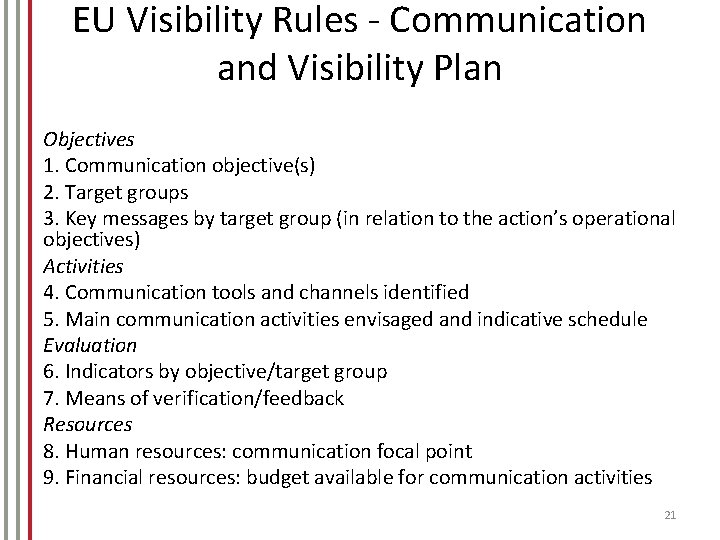 EU Visibility Rules - Communication and Visibility Plan Objectives 1. Communication objective(s) 2. Target