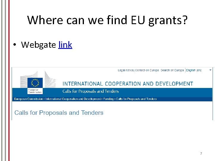 Where can we find EU grants? • Webgate link 7 