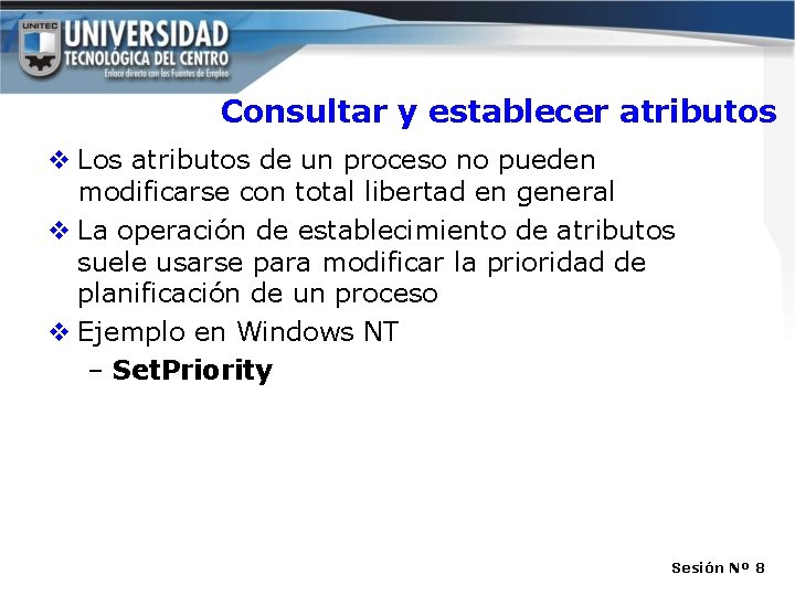 Consultar y establecer atributos v Los atributos de un proceso no pueden modificarse con Consultar y establecer atributos v Los atributos de un proceso no pueden modificarse con