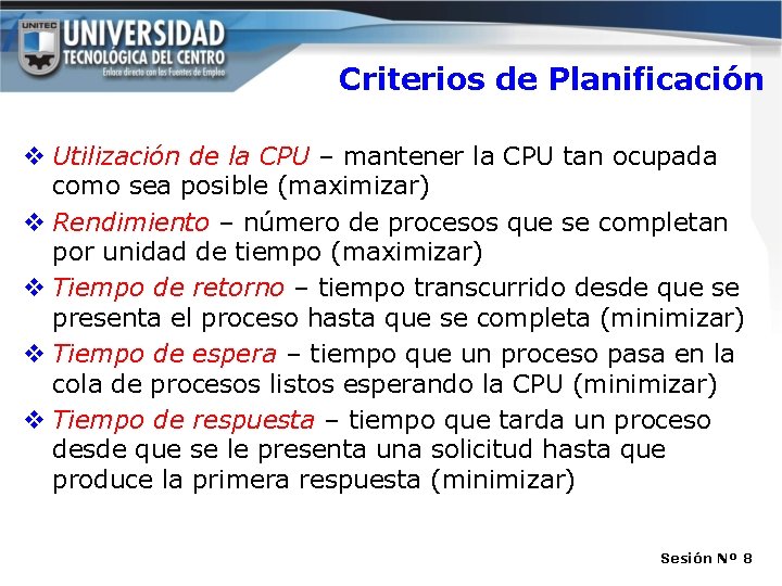 Criterios de Planificación v Utilización de la CPU – mantener la CPU tan ocupada Criterios de Planificación v Utilización de la CPU – mantener la CPU tan ocupada