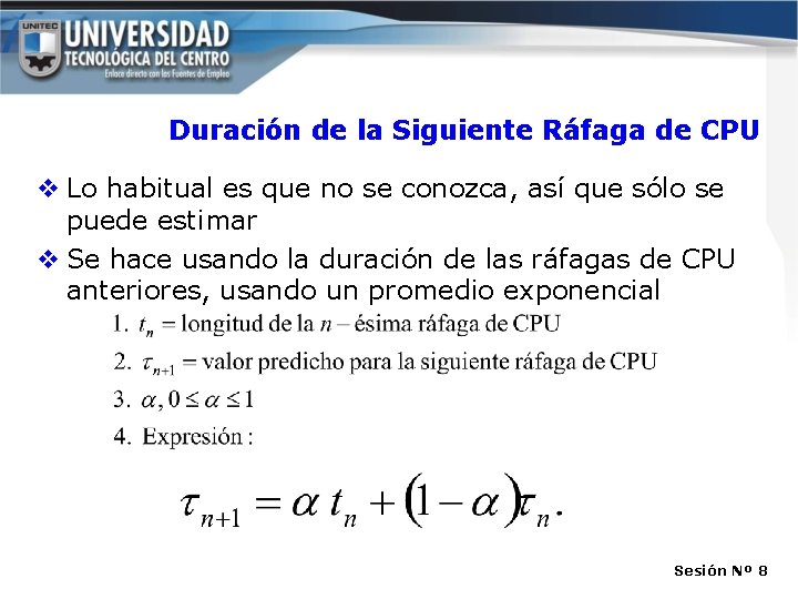 Duración de la Siguiente Ráfaga de CPU v Lo habitual es que no se Duración de la Siguiente Ráfaga de CPU v Lo habitual es que no se