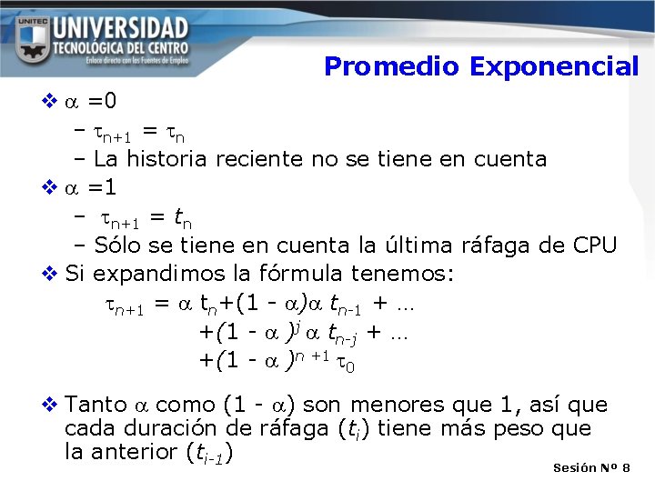 Promedio Exponencial v =0 – n+1 = n – La historia reciente no se Promedio Exponencial v =0 – n+1 = n – La historia reciente no se