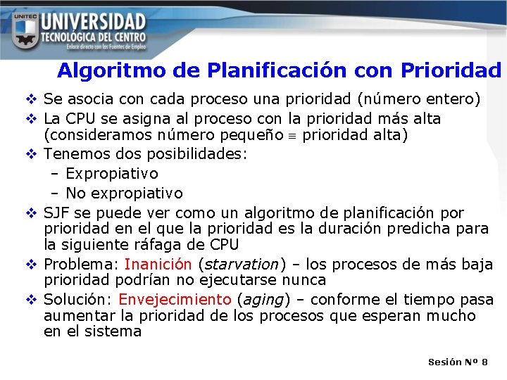 Algoritmo de Planificación con Prioridad v Se asocia con cada proceso una prioridad (número Algoritmo de Planificación con Prioridad v Se asocia con cada proceso una prioridad (número