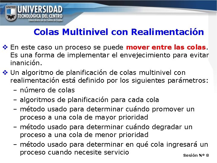 Colas Multinivel con Realimentación v En este caso un proceso se puede mover entre Colas Multinivel con Realimentación v En este caso un proceso se puede mover entre