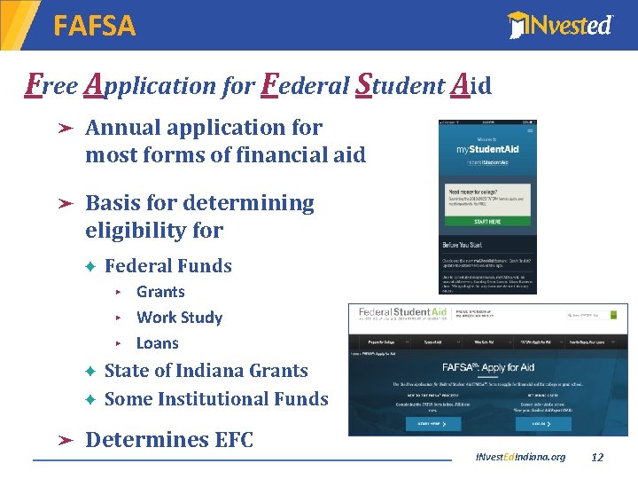 FAFSA Free Application for Federal Student Aid ➤ Annual application for most forms of