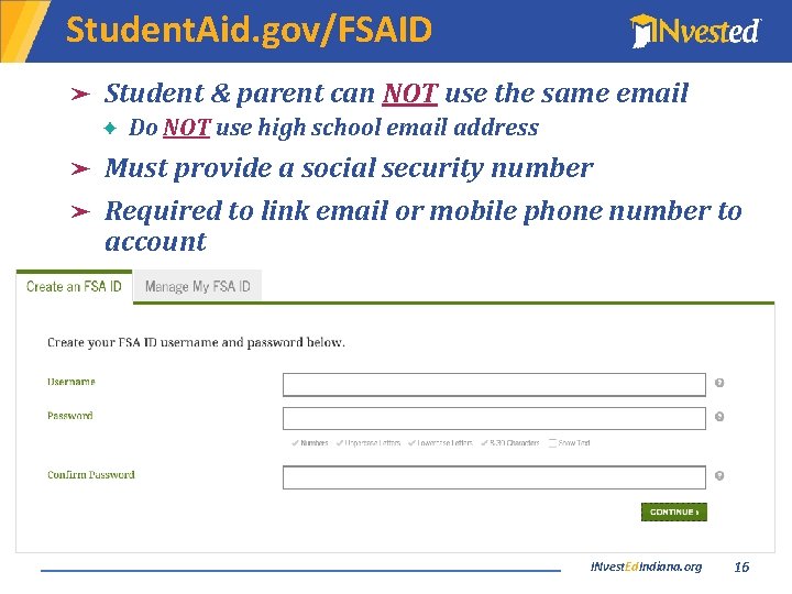 Student. Aid. gov/FSAID ➤ Student & parent can NOT use the same email ✦
