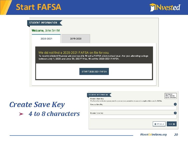 Start FAFSA 2020 -2021 2019 -2020 We did not find a 2020 -2021 FAFSA