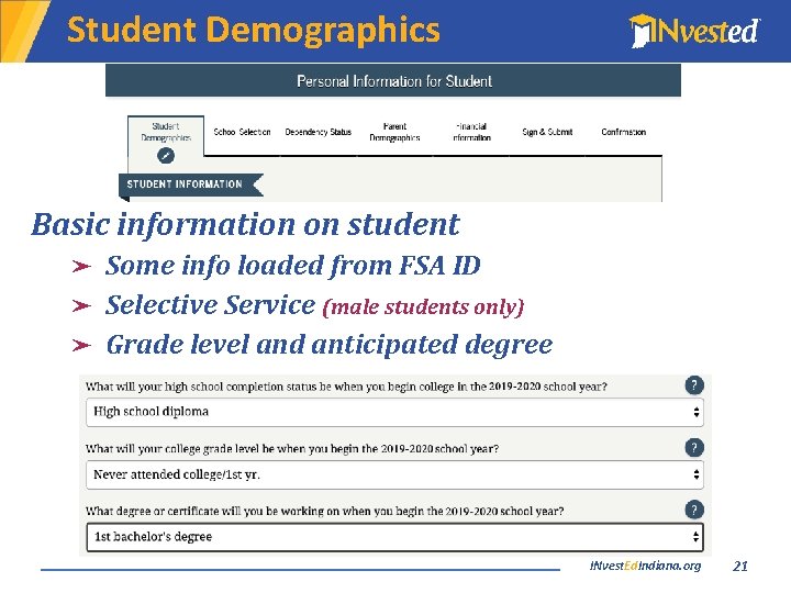 Student Demographics Basic information on student Some info loaded from FSA ID ➤ Selective