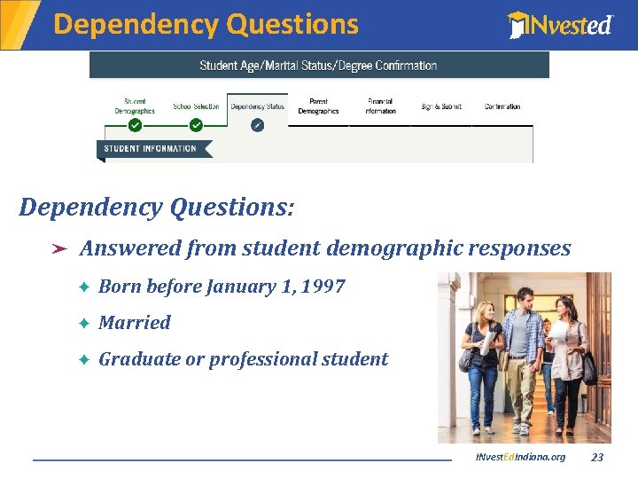 Dependency Questions: ➤ Answered from student demographic responses ✦ Born before January 1, 1997