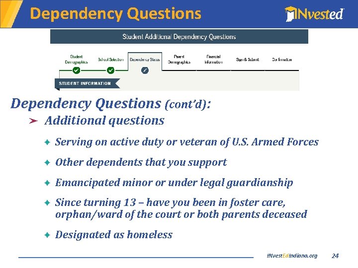 Dependency Questions (cont’d): ➤ Additional questions ✦ Serving on active duty or veteran of