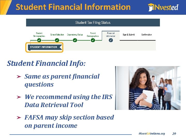 Student Financial Information Student Financial Info: ➤ Same as parent financial questions ➤ We
