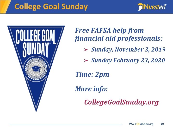 College Goal Sunday Free FAFSA help from financial aid professionals: ➤ Sunday, November 3,
