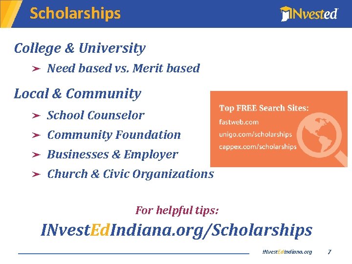 Scholarships College & University ➤ Need based vs. Merit based Local & Community ➤
