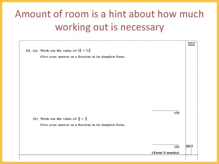 Amount of room is a hint about how much working out is necessary 