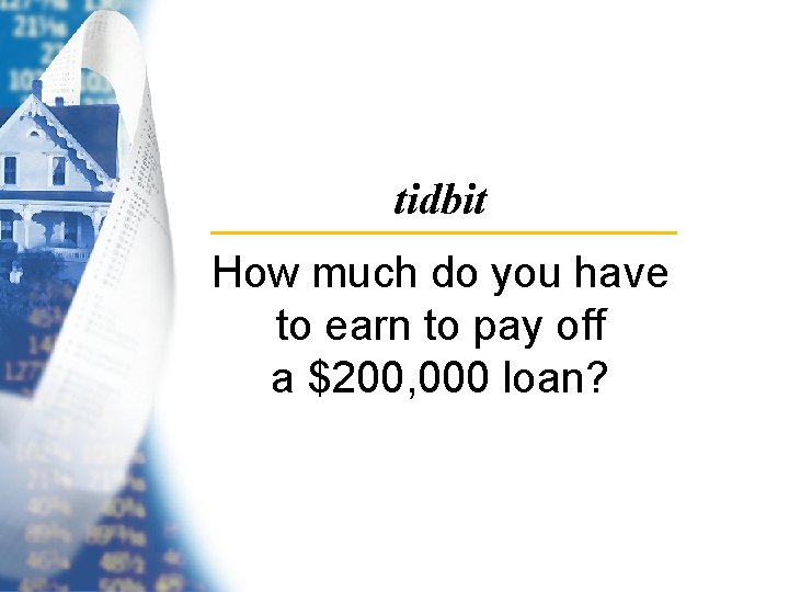 tidbit How much do you have to earn to pay off a $200, 000
