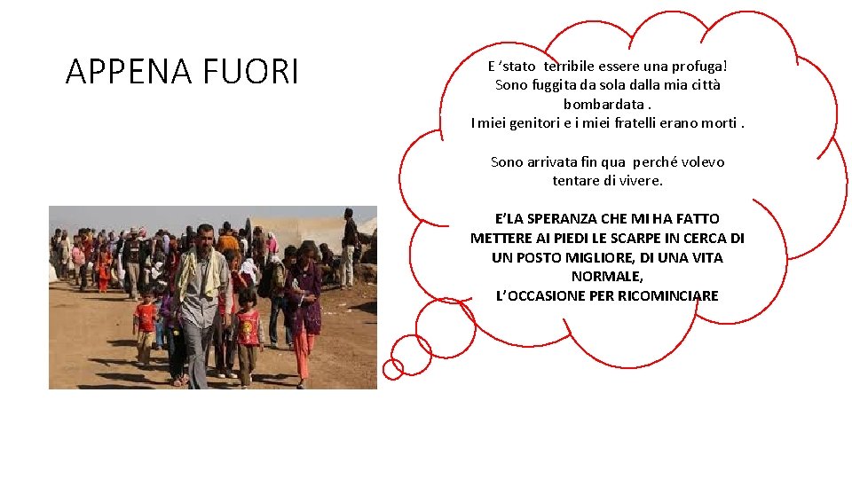 APPENA FUORI E ’stato terribile essere una profuga! Sono fuggita da sola dalla mia