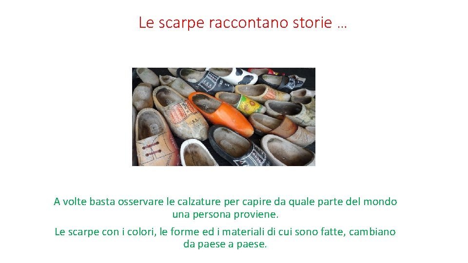 Le scarpe raccontano storie … A volte basta osservare le calzature per capire da