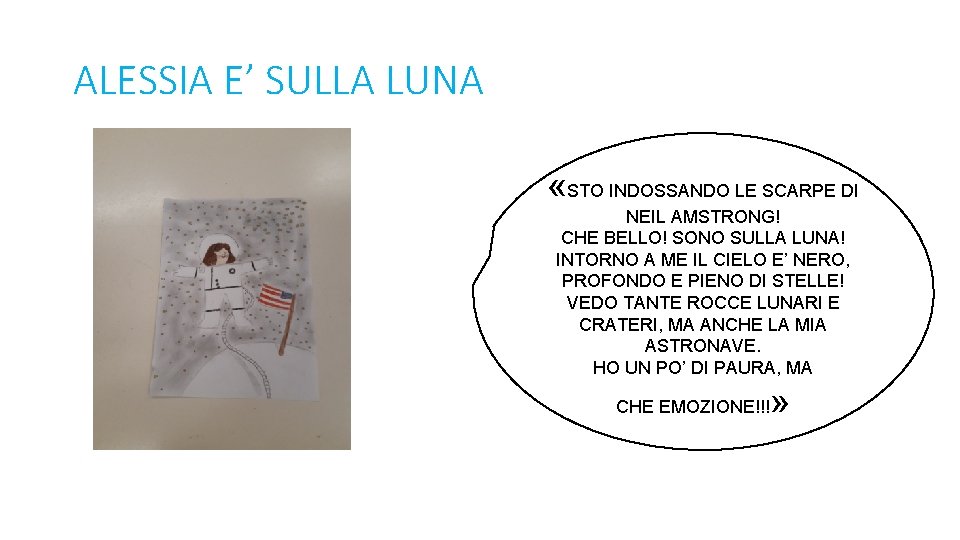 ALESSIA E’ SULLA LUNA «STO INDOSSANDO LE SCARPE DI NEIL AMSTRONG! CHE BELLO! SONO