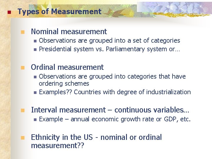 n Types of Measurement n Nominal measurement Observations are grouped into a set of