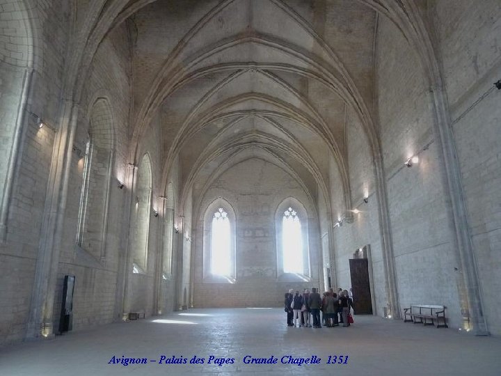 Avignon – Palais des Papes Grande Chapelle 1351 