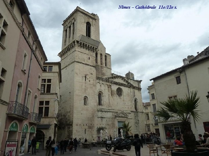 Nîmes – Cathédrale 11 e/12 e s. 