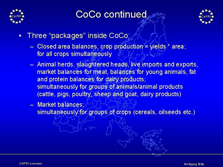 Co. Co continued CAPRI • Three “packages” inside Co. Co: – Closed area balances,