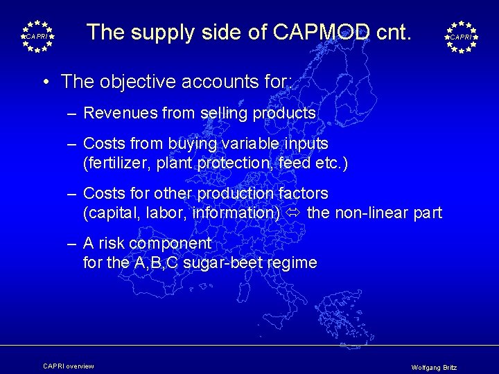 CAPRI The supply side of CAPMOD cnt. CAPRI • The objective accounts for: –