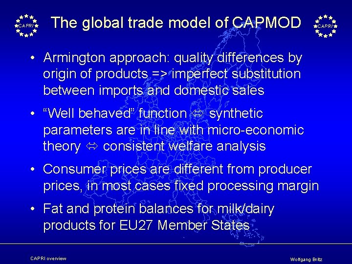 CAPRI The global trade model of CAPMOD CAPRI • Armington approach: quality differences by