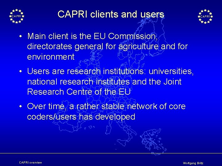 CAPRI clients and users CAPRI • Main client is the EU Commission, directorates general