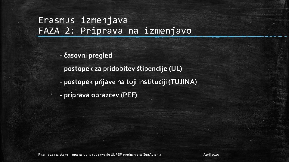 Erasmus izmenjava FAZA 2: Priprava na izmenjavo - časovni pregled - postopek za pridobitev