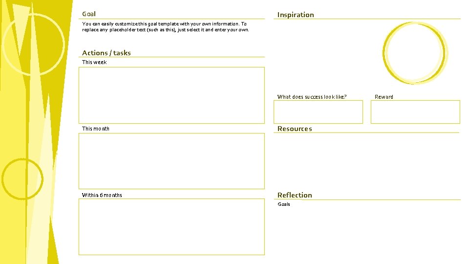 Goal Inspiration You can easily customize this goal template with your own information. To
