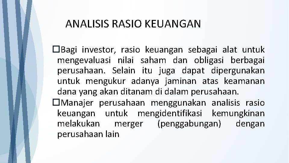 ANALISIS RASIO KEUANGAN o. Bagi investor, rasio keuangan sebagai alat untuk mengevaluasi nilai saham