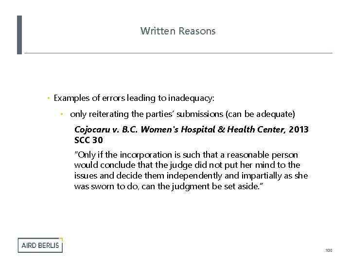 Written Reasons • Examples of errors leading to inadequacy: • only reiterating the parties’