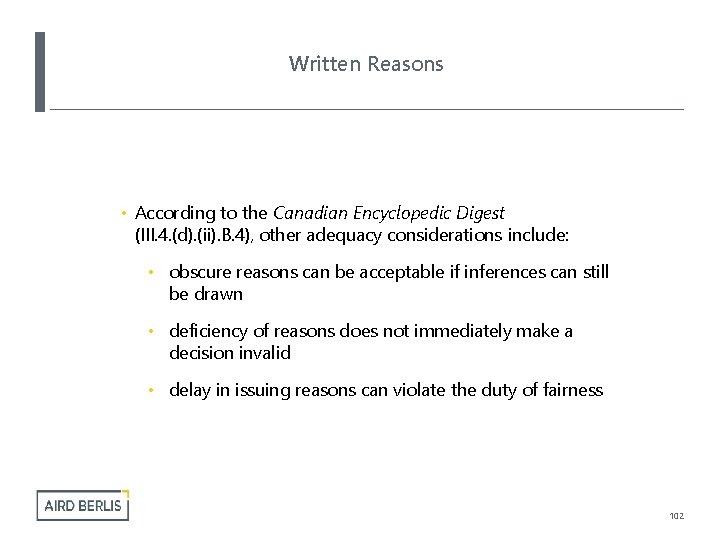 Written Reasons • According to the Canadian Encyclopedic Digest (III. 4. (d). (ii). B.