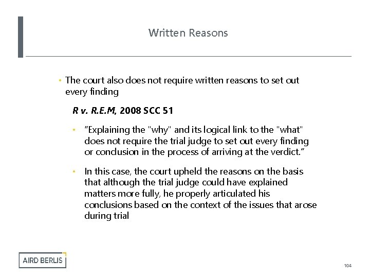 Written Reasons • The court also does not require written reasons to set out