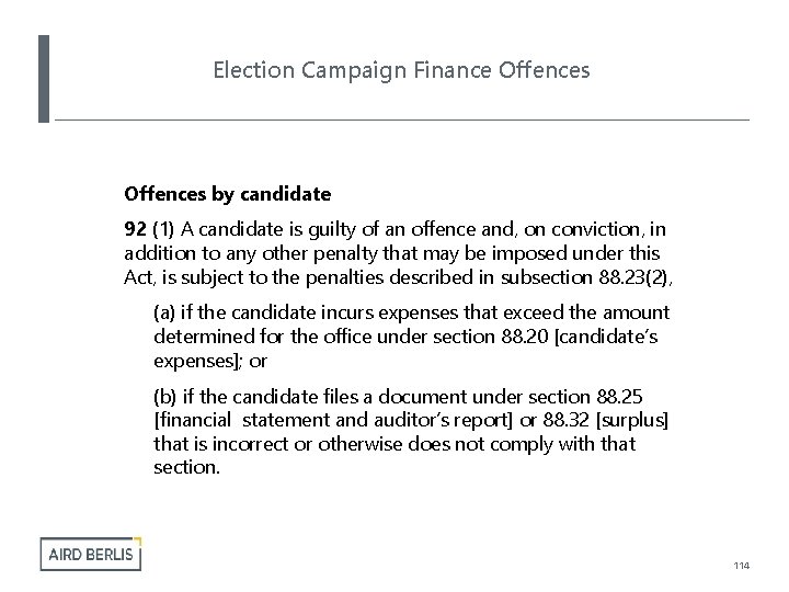 Election Campaign Finance Offences by candidate 92 (1) A candidate is guilty of an