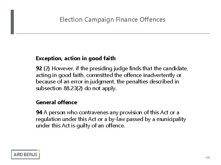 Election Campaign Finance Offences Exception, action in good faith 92 (2) However, if the