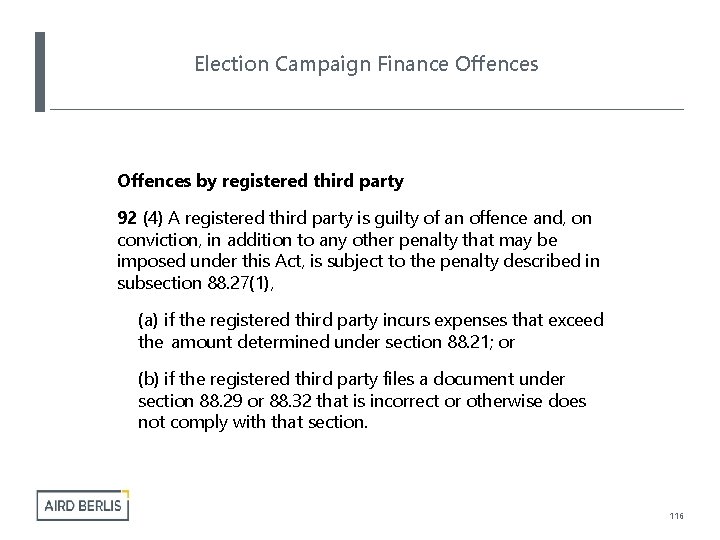 Election Campaign Finance Offences by registered third party 92 (4) A registered third party