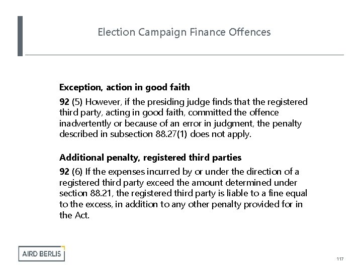 Election Campaign Finance Offences Exception, action in good faith 92 (5) However, if the