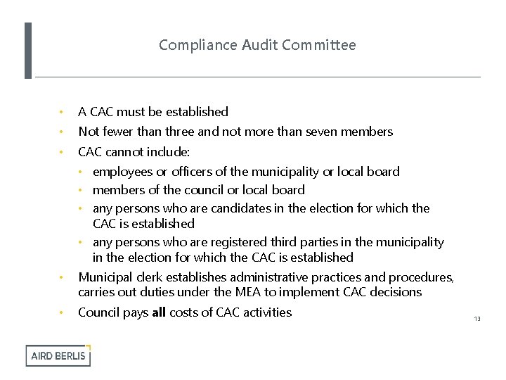 Compliance Audit Committee • A CAC must be established • Not fewer than three