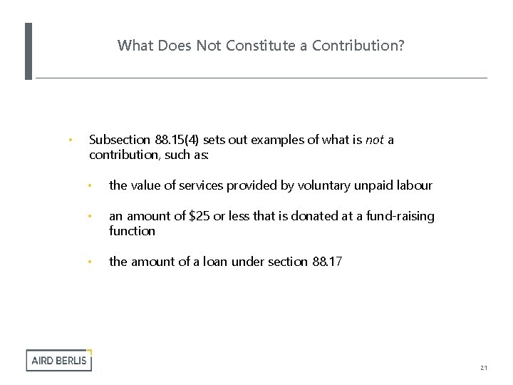 What Does Not Constitute a Contribution? • Subsection 88. 15(4) sets out examples of