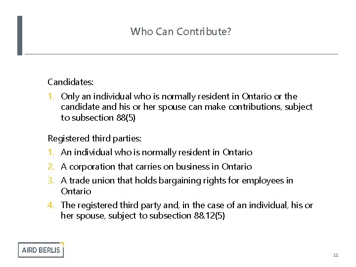 Who Can Contribute? Candidates: 1. Only an individual who is normally resident in Ontario