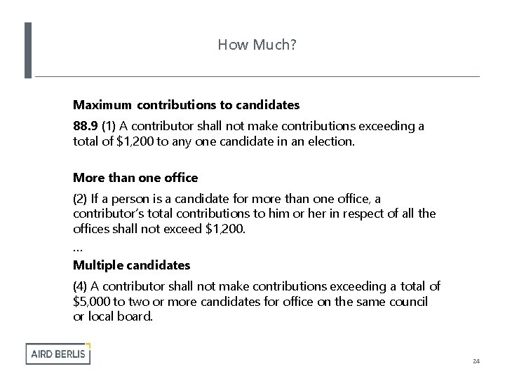 How Much? Maximum contributions to candidates 88. 9 (1) A contributor shall not make