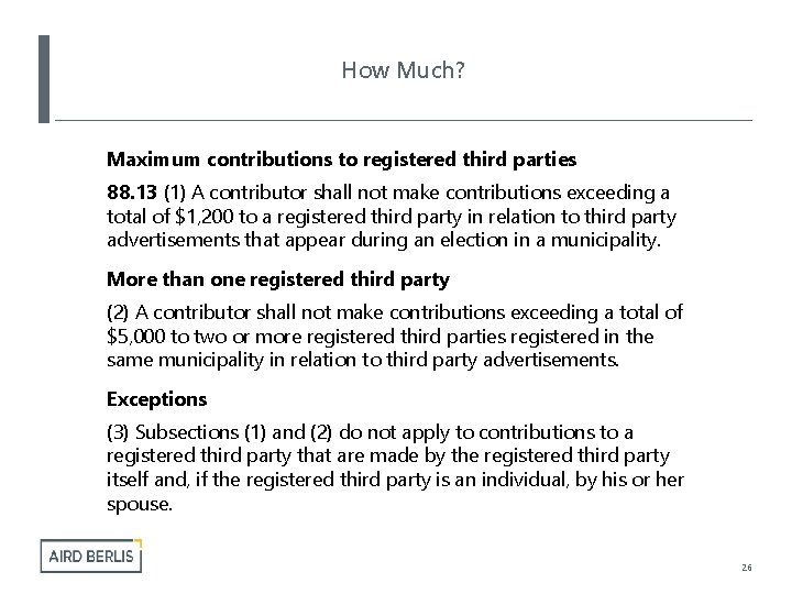 How Much? Maximum contributions to registered third parties 88. 13 (1) A contributor shall