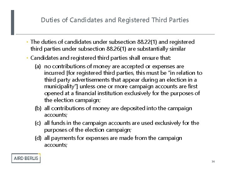 Duties of Candidates and Registered Third Parties • The duties of candidates under subsection